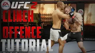 EA Sports UFC 2 - Clinch Offence Tutorial - EA Sports UFC 2