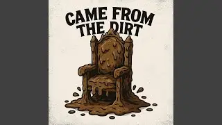 Came from the Dirt