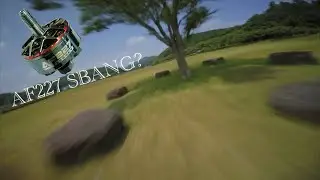 AF227 SBANG TEST🔥　-FPV FREESTYLE-