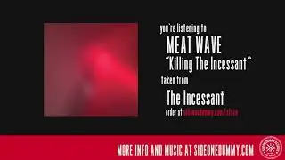 Meat Wave - Killing The Incessant (Official Audio)