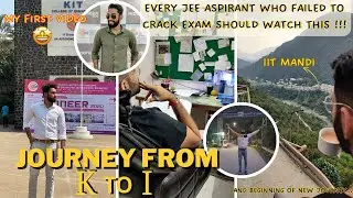 My Journey from KIT to IIT and Beyond..| Every JEE Aspirant should watch this!| IIT Mandi😍| GateExam