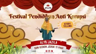 Festival Pendidikan Anti Korupsi Tahun 2024 | Alya Jazila - Story Telling