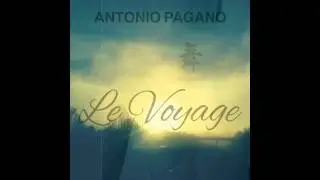 Antonio Pagano - Echapp&eacute; (Original Mix) [Le Voyage EP]