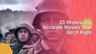 25 Historically Accurate Movies That Got It Right