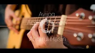 Avijog | Raw Acoustic Guitar Tune Cover | Abrarul Hasin