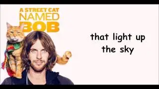 A Street Cat Named Bob - Satellite Moments - Lyrics