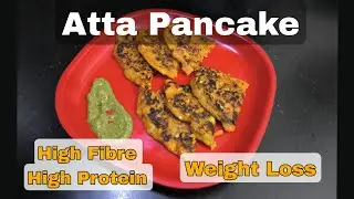 Weight Loss Atta Pancakes 🍽🔥| High Protein High Fiber💪🔥#weightloss #breakfastideas #healthy #cooking