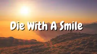 Die With A Smile (Official Lyric Video)