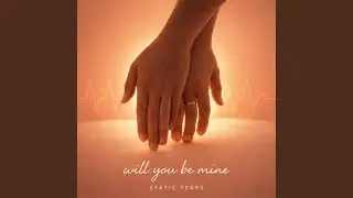 Will you be mine?