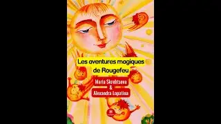 Les aventures magiques de Rougefeu, LA PREMIERE PARTIE.