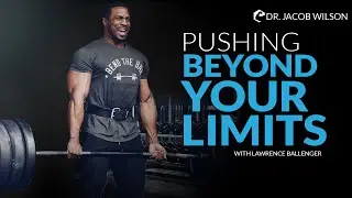 Pushing Beyond Your Limits | Lawrence Ballenger