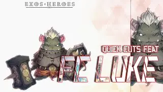 Quick Cuts feat. FC Luke | Exos Heroes
