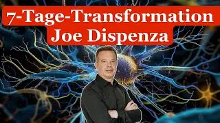 In 7 Tagen dein Gehirn neu programmieren &ndash; Dr. Joe Dispenza Methode