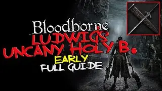 Bloodborne - EARLY Ludwig's Uncanny Holy Blade