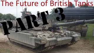 Future of British Tanks PART 3