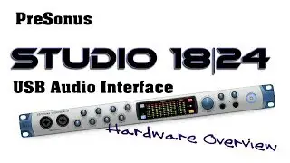 Обзор аппаратного обеспечения USB-аудиоинтерфейса PreSonus Studio 1824