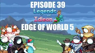 Legends of Idleon - Ep 39 - Edge of World 5