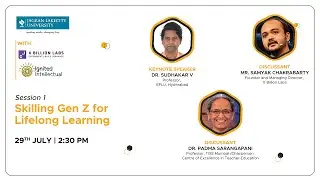 Session 1 | Skilling Gen Z for Lifelong Learning