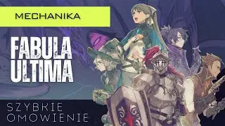 Fabula Ultima - om&oacute;wienie mechaniki, pierwsze wrażenia!