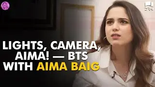 Lights, Camera, Aima! &ndash; BTS With Aima Baig | Rastah | Momina's Mixed Plate | SA42Q