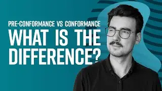Pre-Conformance Vs Conformance!  What's the Difference?