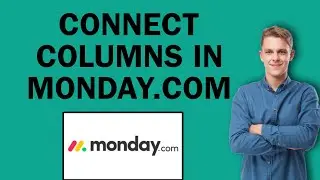 How To Connect Columns In Monday.com | Easy Tutorial