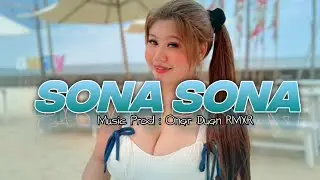 SONA SONA ( Onar Duan RMXR ) - NEW 2025
