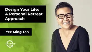 Episode 202: Design Your Life: A Personal Retreat Approach with Yee Ming Tan