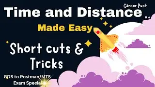 TIME AND DISTANCE: ARITHMETICS: GDS TO POSTMAN/MTS/PA EXAM