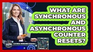 What Are Synchronous And Asynchronous Counter Resets?