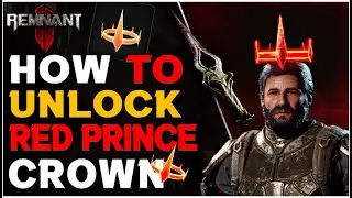 Remnant 2: How to Get Crown of the Red Prince & Assassin&rsquo;s Dagger (Secret Quest)