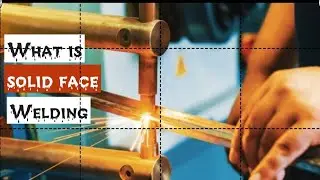 WHAT IS SOLID FACE WELDING ?  @ITIandcitsweldertrade