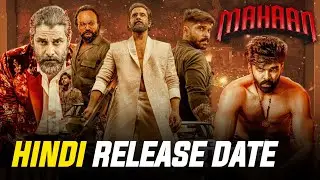 Mahaan Movie Hindi Tv Premiere Date | Mahaan Trailer Hindi | Mahaan South Movie Hindi Dubbed 