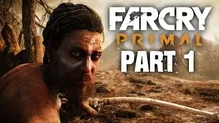 Прохождение Far Cry Primal, часть 1 &mdash; ВСТУПЛЕНИЕ (ПОЛНАЯ ИГРА) Геймплей Xbox One