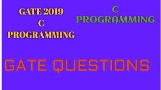 GATE 2019 C PROGRAMMING QUESTION| pointer to variable| Array and pointer| base address