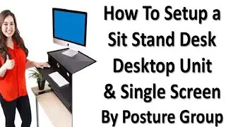How to Setup a Sit Stand Desk Desktop Unit & Single Screen || Standing desk Setup
