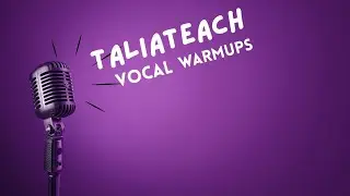 TaliaTeach January 2026 Vocal Warmups