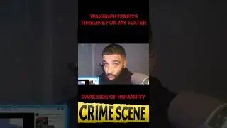 Хронология истории Джея Слэйтера в Wax Unfiltered #jayslater #crime #unsolvedmysteries