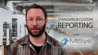 Your Data, Your Way: Reporting with MISys Manufacturing Software