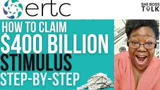 HOW TO CLAIM $400 BILLION STIMULUS FOR SMALL BUSINESS | ERTC | GRANT | SHE BOSS TALK