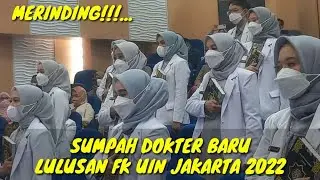 MERINDING DAN MENGHARUKAN! | BEGINI CARA SUMPAH DOKTER BARU LULUSAN FK UIN JAKARTA 2022