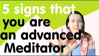 5 signs that you have mindfulness progress (part 2: advanced meditation level)