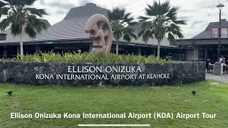 4K Ellison Onizuka Kona International Airport at Keāhole (KOA) Kona International Airport Full Tour