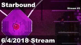 6/4/2018 Starbound stream: What The Early Game Looks Like