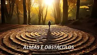 ALMAS E OBST&Aacute;CULOS   (COM TEXTO NARRADO)  Dr. Al&iacute;pio de Sousa Neto