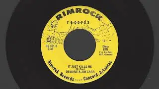 Dewane & Jim Carr - It Just Kills Me (Rimrock Records)