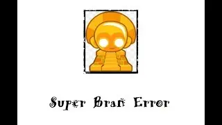 Super Bran Error