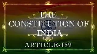 ARTICLE 189 | With Explanation | Listen and Share an article every day| THE CONSTITUTION OF INDIA