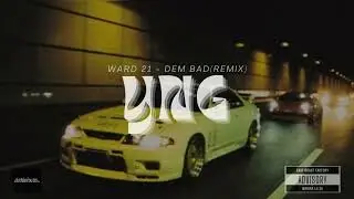 Ward 21 - Dem Bad - Remix 2025