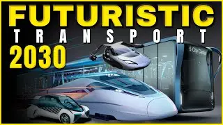 How Transport Will Change in 2030 | It's SHOCKING!